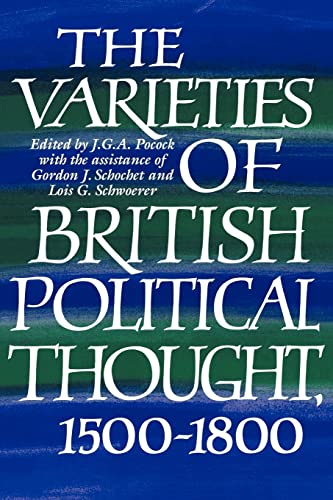 Stock image for The Varieties of British Political Thought, 1500-1800 for sale by ThriftBooks-Atlanta