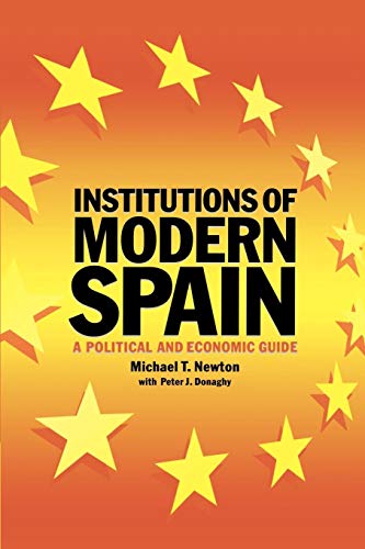 Institutions of Modern Spain : A Political and Economic Guide