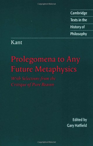 9780521575423: Kant: Prolegomena to Any Future Metaphysics: With Selections from the Critique of Pure Reason (Cambridge Texts in the History of Philosophy)