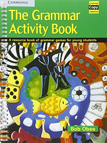 Stock image for The Grammar Activity Book: A Resource Book of Grammar Games for Young Students (Cambridge Copy Collection) for sale by HPB-Red