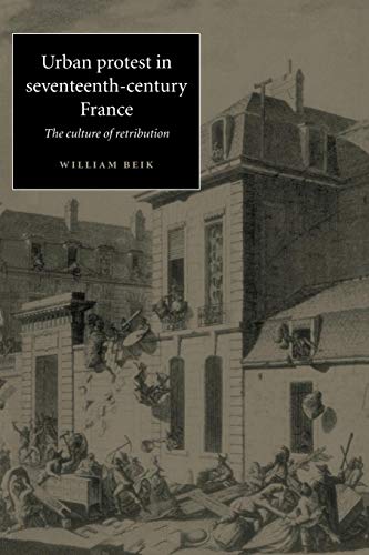 Stock image for Urban Protest in Seventeenth-Century France : The Culture of Retribution for sale by Better World Books