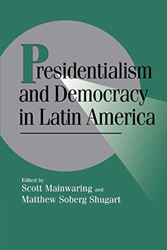 Stock image for Presidentialism and Democracy in Latin America for sale by Better World Books