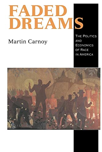 Beispielbild fr Faded Dreams : The Politics and Economics of Race in America zum Verkauf von Better World Books