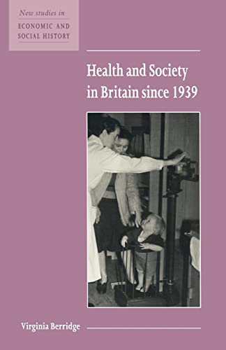 Stock image for Health and Society in Britain Since 1939: 38 (New Studies in Economic and Social History, Series Number 38) for sale by WorldofBooks