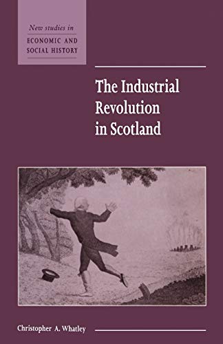 Stock image for The Industrial Revolution in Scotland for sale by Better World Books