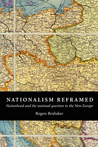 Beispielbild fr Nationalism Reframed: Nationhood and the National Question in the New Europe zum Verkauf von Books From California