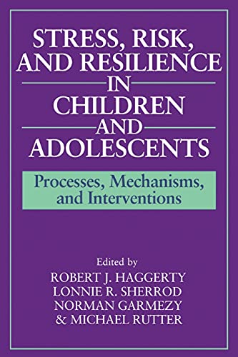 9780521576628: Stress, Risk, and Resilience in Children and Adolescents Paperback: Processes, Mechanisms, and Interventions