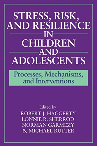 9780521576628: Stress, Risk, and Resilience in Children and Adolescents: Processes, Mechanisms, and Interventions