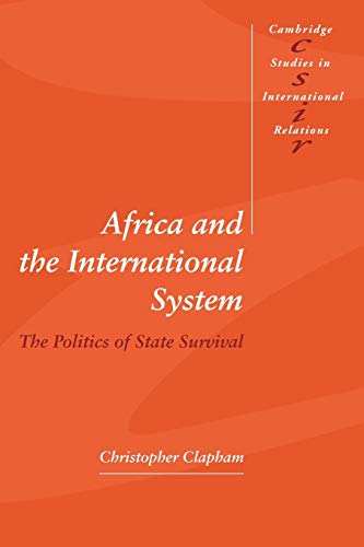 Stock image for Africa and the International System: The Politics of State Survival (Cambridge Studies in International Relations, Series Number 50) for sale by ZBK Books