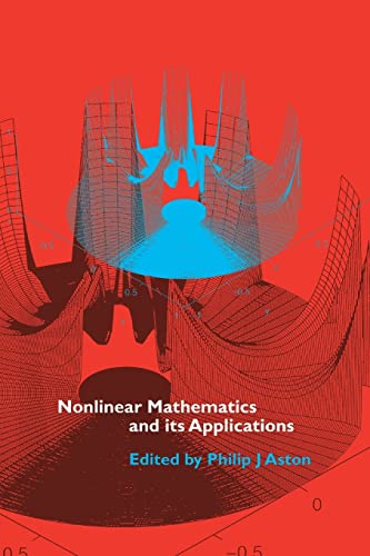 9780521576765: Nonlinear Mathematics and its Applications Paperback: Proceedings of the EPSRC Postgraduate Spring School in Applied Nonlinear Mathematics, University of Surrey, 1995