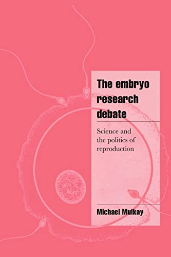 9780521576833: The Embryo Research Debate Paperback: Science and the Politics of Reproduction (Cambridge Cultural Social Studies)