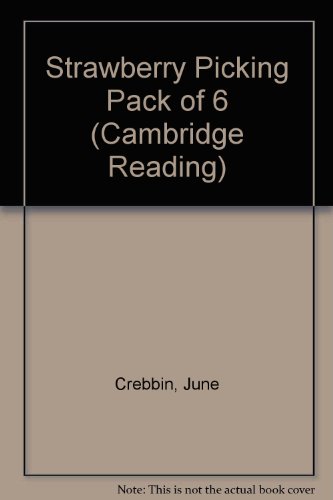 Strawberry Picking Pack of 6 (Cambridge Reading) (9780521577601) by Crebbin, June