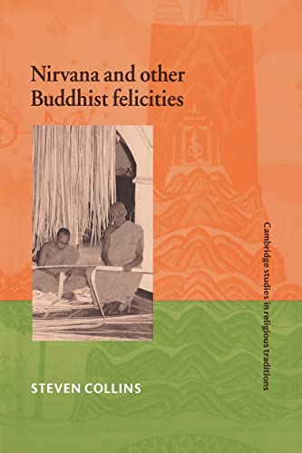 Stock image for Nirvana and Other Buddhist Felicities (Cambridge Studies in Religious Traditions) for sale by Chiron Media