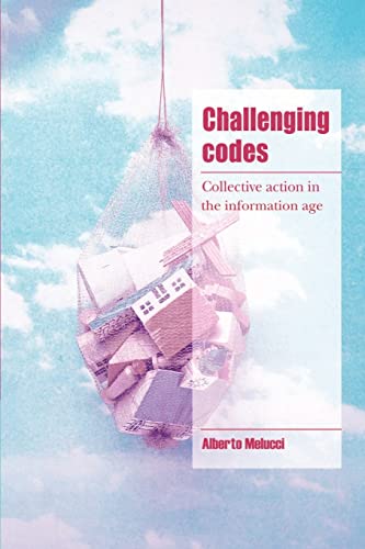Imagen de archivo de Challenging Codes : Collective Action in the Information Age a la venta por Better World Books: West