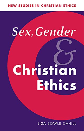 Stock image for Sex, Gender, and Christian Ethics (New Studies in Christian Ethics) for sale by Open Books