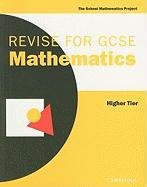 Imagen de archivo de Revise for GCSE Mathematics Higher Tier: Higher Tier/Home Study (SMP GCSE Revision) a la venta por AwesomeBooks