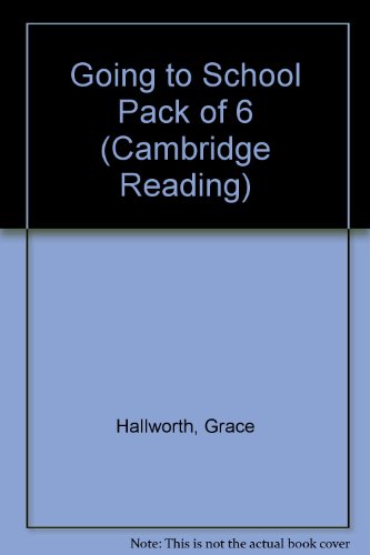 Going to School Pack of 6 (Cambridge Reading) (9780521579339) by Hallworth, Grace; Brown, Richard