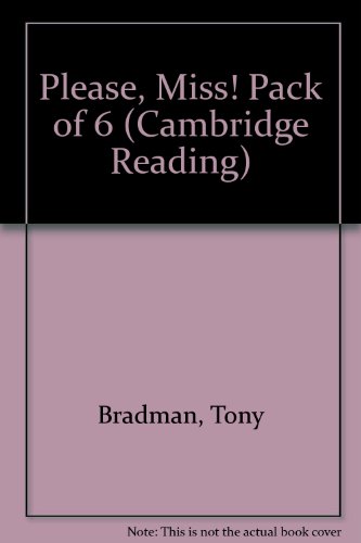 Please, Miss! Pack of 6 (Cambridge Reading) (9780521579872) by Bradman, Tony