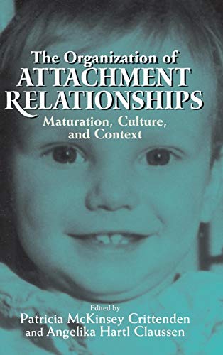 Stock image for The Organization of Attachment Relationships: Maturation, Culture, and Context for sale by ThriftBooks-Dallas