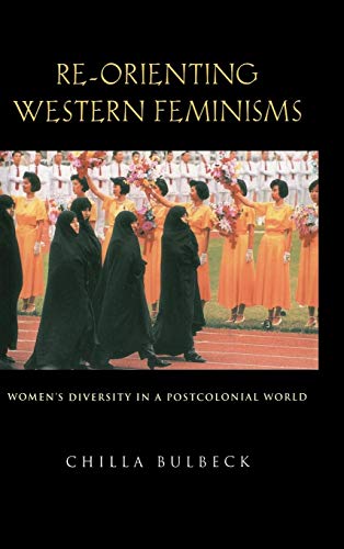 Stock image for Re-Orienting Western Feminisms: Women's Diversity in a Postcolonial World for sale by Book Dispensary
