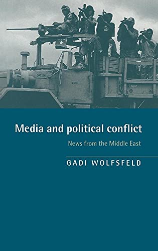 9780521580458: Media and Political Conflict Hardback: News from the Middle East