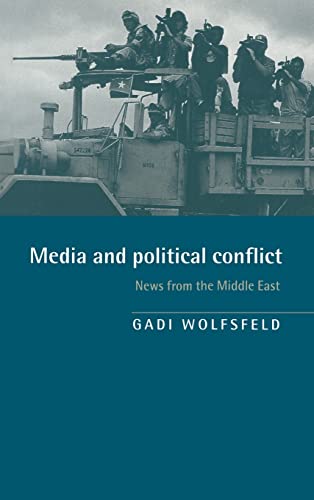 9780521580458: Media and Political Conflict: News from the Middle East