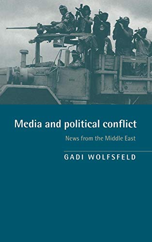 Stock image for MEDIA AND POLITICAL CONFLICT : NEWS FROM THE MIDDLE EAST for sale by Basi6 International