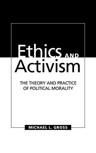 9780521580977: Ethics and Activism: The Theory and Practice of Political Morality