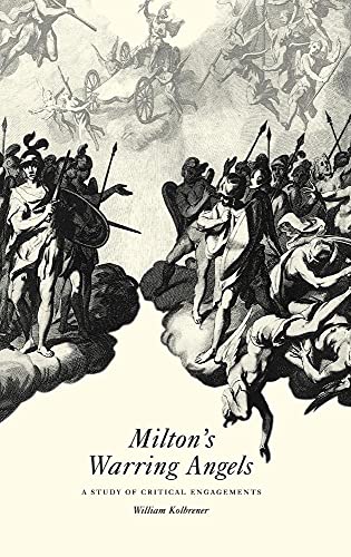 9780521581042: Milton's Warring Angels: A Study of Critical Engagements