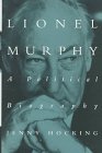 Lionel Murphy. a Political Biography