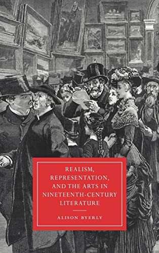 Stock image for REALISM, REPRESENTATION, AND THE ARTS IN NINETEENTH-CENTURY LITERATURE (CAMBRIDGE STUDIES IN NINETEENTH-CENTURY LITERATURE AND CULTURE) for sale by Basi6 International