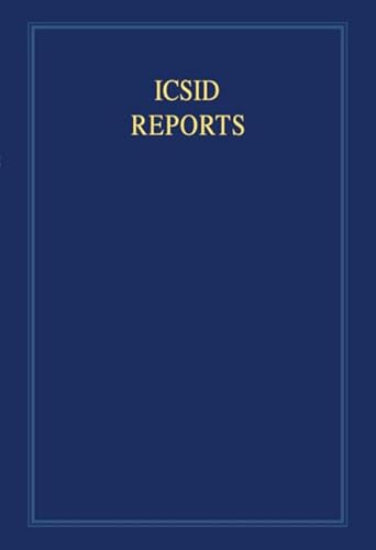 Icsid Reports : Reports of Cases Decided Under the Convention on the Settlement of Investment Disputes Between States and Nationals of Other States, 1965 - Rayfuse, Rosemary (EDT)