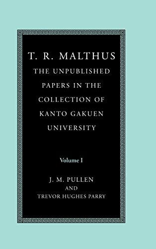 Beispielbild fr T. R. Malthus: The Unpublished Papers in the Collection of Kanto Gakuen University. Vols. I & II. 2 vols. zum Verkauf von Ted Kottler, Bookseller