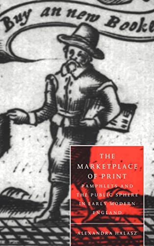 9780521582094: The Marketplace of Print: Pamphlets and the Public Sphere in Early Modern England (Cambridge Studies in Renaissance Literature and Culture, Series Number 17)