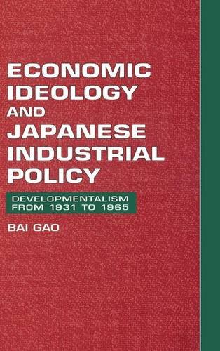 Stock image for Economic Ideology and Japanese Industrial Policy : Developmentalism from 1931 to 1965 for sale by Better World Books