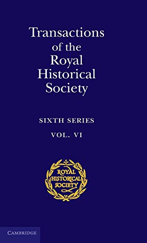 Imagen de archivo de Transactions of the Royal Historical Society Vol. 6 a la venta por Better World Books: West