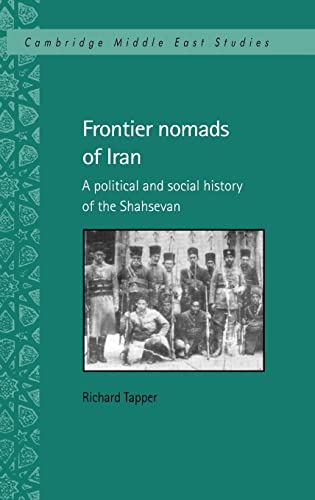 Imagen de archivo de Frontier Nomads of Iran : A Political and Social History of the Shahsevan a la venta por Better World Books