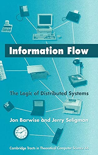 Stock image for Information Flow: The Logic of Distributed Systems (Cambridge Tracts in Theoretical Computer Science) for sale by HPB-Red