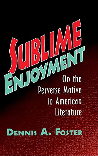 9780521584371: Sublime Enjoyment Hardback: On the Perverse Motive in American Literature: 112 (Cambridge Studies in American Literature and Culture, Series Number 112)
