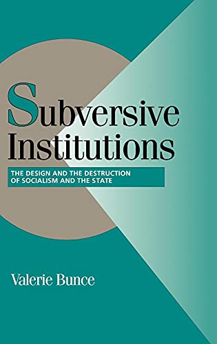 Imagen de archivo de Subversive Institutions : The Design and Destruction of Socialism and the State a la venta por Better World Books