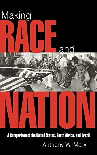 Making Race and Nation: A Comparison of the United States, South Africa, and Brazil