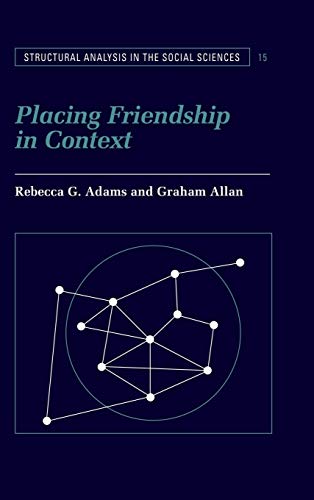 9780521584562: Placing Friendship in Context (Structural Analysis in the Social Sciences, Series Number 15)