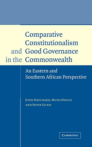9780521584647: Comparative Constitutionalism and Good Governance in the Commonwealth: An Eastern and Southern African Perspective (Cambridge Studies in International & Comparative Law)