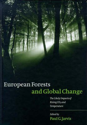 Beispielbild fr European forests and global change: The likely impacts of rising CO2 and temperature zum Verkauf von Greenwood Road Books