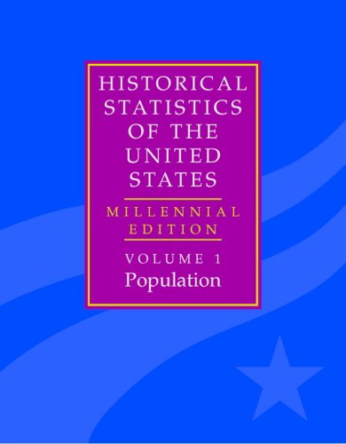 Imagen de archivo de The Historical Statistics of the United States: Volume 1, Population: Millennial Edition a la venta por Books Unplugged