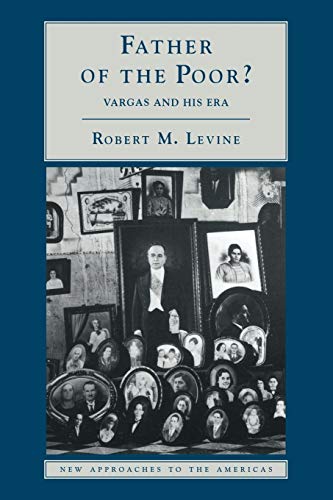 Beispielbild fr Father of the Poor?: Vargas and his Era (New Approaches to the Americas) zum Verkauf von BooksRun