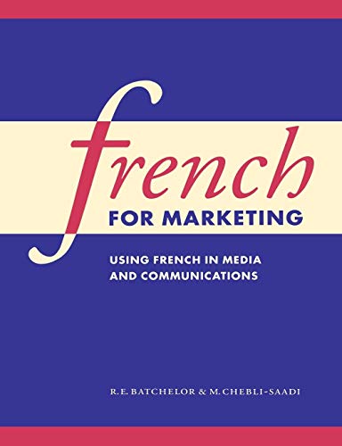 Imagen de archivo de French for Marketing: Using French in Media and Communications a la venta por ThriftBooks-Dallas