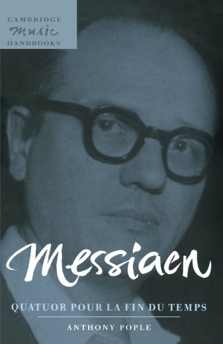 Messiaen: Quatuor Pour la fin du Temps (Cambridge Music Handbooks) (9780521585385) by Pople, Anthony