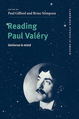 Imagen de archivo de Reading Paul Valry: Universe in Mind (Cambridge Studies in French, Series Number 58) a la venta por Lucky's Textbooks