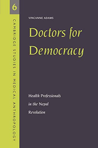 Doctors for Democracy: Health Professionals in the Nepal Revolution - Vincanne Adams